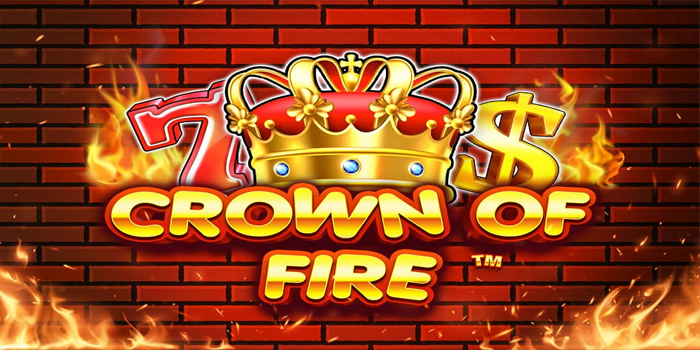 Jackpot Cepat di Slot Crown of Fire Menunggu Pemain